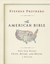 Cover art for The American Bible: How Our Words Unite, Divide, and Define a Nation