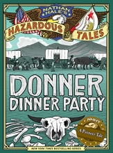 Cover art for Nathan Hale's Hazardous Tales: Donner Dinner Party
