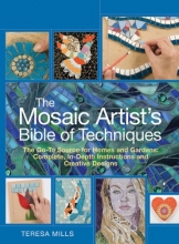 Cover art for The Mosaic Artist's Bible of Techniques: The Go-to Source for Homes & Gardens: Complete, In-depth Instructions and Creative Designs