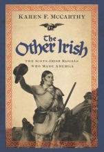 Cover art for The Other Irish: The Scots-Irish Rascals Who Made America