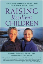 Cover art for Raising Resilient Children : Fostering Strength, Hope, and Optimism in Your Child