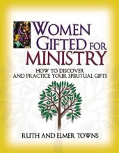 Cover art for Women Gifted for Ministry:  How to Discover and Practice Your Spiritual Gifts