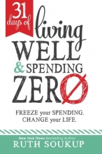 Cover art for 31 Days of Living Well and Spending Zero: Freeze Your Spending. Change Your Life.