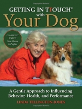 Cover art for Getting in TTouch with Your Dog: A Gentle Approach to Influencing Behavior, Health, and Performance