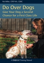 Cover art for Do over Dogs: Give Your Dog a Second Chance for a First Class Life (Dogwise Training Manual)