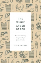 Cover art for The Whole Armor of God: How Christ's Victory Strengthens Us for Spiritual Warfare