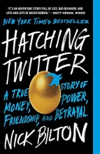 Cover art for Hatching Twitter: A True Story of Money, Power, Friendship, and Betrayal