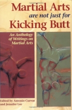 Cover art for Martial Arts Are Not Just for Kicking Butt: An Anthology of Writing on Martial Arts