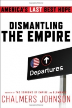 Cover art for Dismantling the Empire: America's Last Best Hope (American Empire Project)