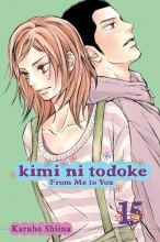 Cover art for Kimi ni Todoke: From Me to You, Vol. 15 (15)