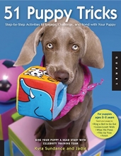 Cover art for 51 Puppy Tricks: Step-by-Step Activities to Engage, Challenge, and Bond with Your Puppy