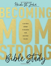 Cover art for Becoming MomStrong Bible Study: A Six-Week Journey to Discover Your God-Given Calling