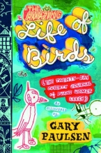 Cover art for The Amazing Life of Birds: The Twenty-Day Puberty Journal of Duane Homer Leech