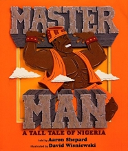 Cover art for Master Man : A Tall Tale of Nigeria