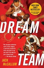 Cover art for Dream Team: How Michael, Magic, Larry, Charles, and the Greatest Team of All Time Conquered the World and Changed the Game of Basketball Forever
