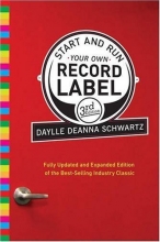 Cover art for Start and Run Your Own Record Label, Third Edition (Start & Run Your Own Record Label)