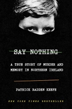 Cover art for Say Nothing: A True Story of Murder and Memory in Northern Ireland