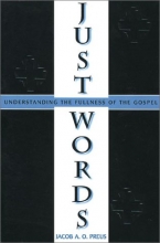Cover art for Just Words: Understanding the Fullness of the Gospel