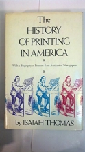 Cover art for History Of Printing In America: With a Biography of Printers & an Account of Newspapers