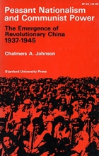 Cover art for Peasant Nationalism and Communist Power: The Emergence of Revolutionary China, 1937-1945