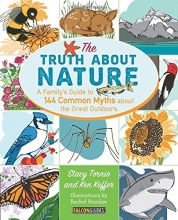 Cover art for Truth About Nature: A Family's Guide to 144 Common Myths about the Great Outdoors