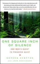 Cover art for One Square Inch of Silence: One Man's Quest to Preserve Quiet
