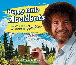 Cover art for Happy Little Accidents: The Wit & Wisdom of Bob Ross