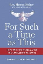 Cover art for For Such a Time as This: Hope and Forgiveness after the Charleston Massacre