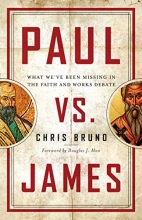 Cover art for Paul vs. James: What We've Been Missing in the Faith and Works Debate
