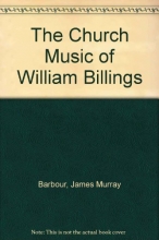 Cover art for The Church Music Of William Billings (Da Capo Press music reprint series)