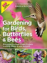 Cover art for Gardening for Birds, Butterflies, and Bees: Everything you need to Know to Create a wildlife Habitat in your Backyard