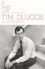 Cover art for A Fast Life: The Collected Poems of Tim Dlugos