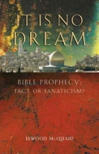 Cover art for ...It Is No Dream! Bible Prophecy: Fact or Fanaticism?