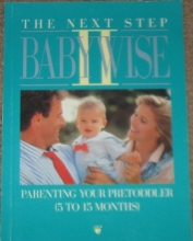 Cover art for The Next Step Babywise II: Parenting Your Pretoddler (5 to 15 Months)