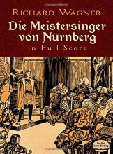 Cover art for Die Meistersinger von Nrnberg in Full Score (Dover Music Scores)