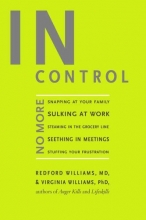 Cover art for In Control: No More Snapping at Your Family, Sulking at Work, Steaming in the Grocery Line, Seething in Meetings, Stuffing your Frustration