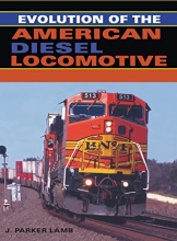 Cover art for Evolution of the American Diesel Locomotive (Railroads Past and Present)