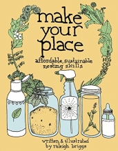 Cover art for Make Your Place: Affordable & Sustainable Nesting Skills (DIY)
