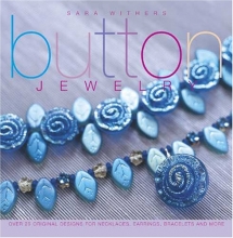 Cover art for Button Jewelry: Over 25 Original Designs for Necklaces, Earrings, Bracelets and More