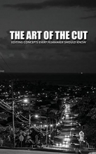Cover art for The Art Of The Cut: Editing Concepts Every Filmmaker Should Know