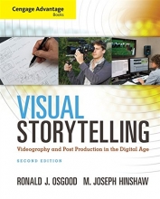 Cover art for Cengage Advantage Books: Visual Storytelling: Videography and Post Production in the Digital Age (with Premium Web Site Printed Access Card)