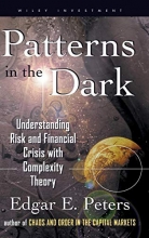 Cover art for Patterns in the Dark:  Understanding Risk and Financial Crisis with Complexity Theory