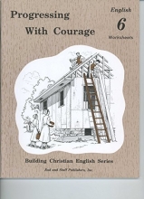 Cover art for Progressing with Courage English 6 Worksheets by Rod and Staff Publishers (1994-08-01)