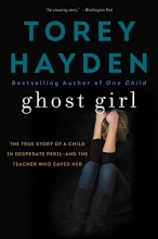 Cover art for Ghost Girl: The True Story of a Child in Desperate Peril-and a Teacher Who Saved Her