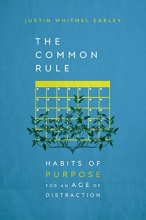 Cover art for The Common Rule: Habits of Purpose for an Age of Distraction
