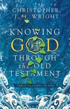 Cover art for Knowing God Through the Old Testament: Three Volumes in One