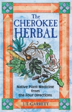 Cover art for The Cherokee Herbal: Native Plant Medicine from the Four Directions