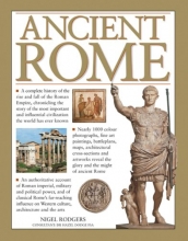 Cover art for Ancient Rome: A Complete History of the Rise and Fall of the Roman Empire, Chronicling the Story of the Most Important and Influential Civilization the World Has Ever Known