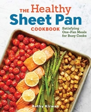 Cover art for The Healthy Sheet Pan Cookbook: Satisfying One-Pan Meals for Busy Cooks