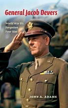 Cover art for General Jacob Devers: World War II's Forgotten Four Star